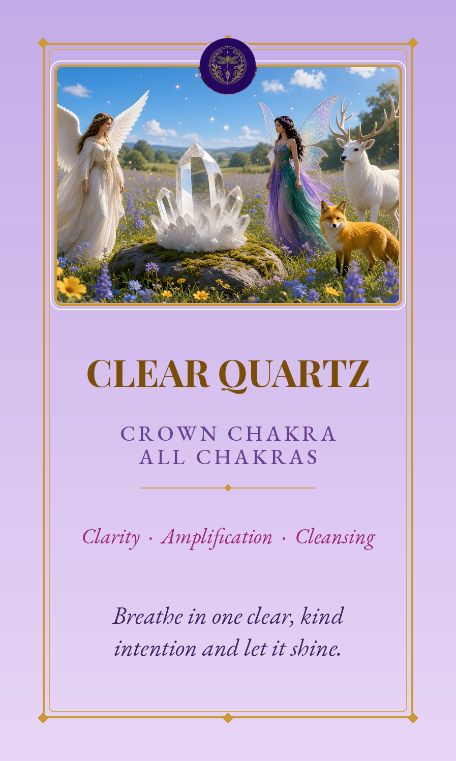 Clear Quartz oracle card: a glowing clear quartz crystal cluster on a mossy stone in a flower meadow, with an angel, a fairy, a white stag and a fox. The card names Clear Quartz, Crown Chakra and All Chakras, with the words Clarity, Amplification and Cleansing, and the line: Breathe in one clear, kind intention and let it shine.